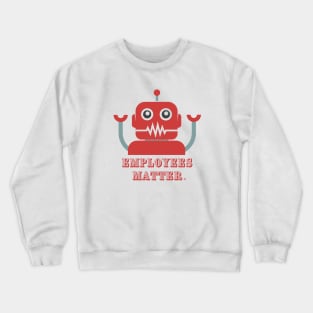 Employees Matter Crewneck Sweatshirt